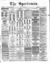 The Sportsman Tuesday 10 January 1871 Page 1