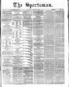 The Sportsman Thursday 14 September 1871 Page 1