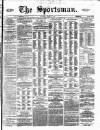 The Sportsman Saturday 02 March 1872 Page 1
