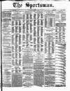 The Sportsman Thursday 14 March 1872 Page 1