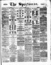 The Sportsman Saturday 14 December 1872 Page 1
