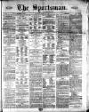 The Sportsman Saturday 11 January 1873 Page 1