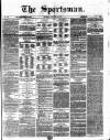 The Sportsman Thursday 16 January 1873 Page 1