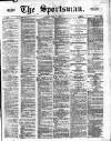 The Sportsman Saturday 12 June 1875 Page 1