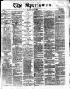 The Sportsman Thursday 13 April 1876 Page 1