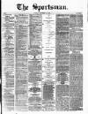 The Sportsman Thursday 14 September 1876 Page 1