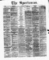 The Sportsman Thursday 12 April 1877 Page 1