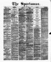 The Sportsman Thursday 10 May 1877 Page 1