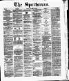 The Sportsman Tuesday 13 November 1877 Page 1