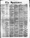 The Sportsman Friday 15 February 1878 Page 1