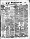 The Sportsman Saturday 14 December 1878 Page 1