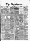 The Sportsman Tuesday 15 April 1879 Page 1