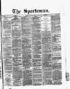 The Sportsman Thursday 24 April 1879 Page 1