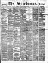 The Sportsman Saturday 12 July 1879 Page 1