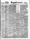 The Sportsman Saturday 26 July 1879 Page 1