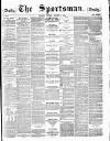 The Sportsman Friday 01 August 1879 Page 1