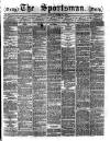 The Sportsman Monday 22 March 1880 Page 1
