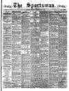 The Sportsman Tuesday 11 January 1881 Page 1