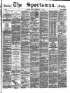 The Sportsman Monday 07 January 1884 Page 1