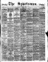 The Sportsman Thursday 03 April 1884 Page 1