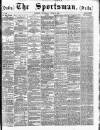 The Sportsman Thursday 05 June 1884 Page 1