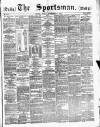 The Sportsman Friday 26 September 1884 Page 1