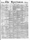 The Sportsman Thursday 18 December 1884 Page 1