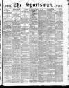 The Sportsman Saturday 14 February 1885 Page 1