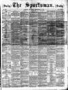 The Sportsman Thursday 31 December 1885 Page 1