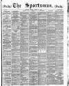 The Sportsman Friday 12 March 1886 Page 1