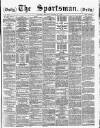The Sportsman Monday 22 March 1886 Page 1