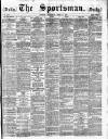 The Sportsman Thursday 08 April 1886 Page 1