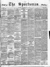 The Sportsman Tuesday 08 June 1886 Page 1