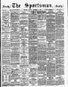 The Sportsman Friday 15 October 1886 Page 1