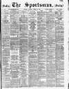 The Sportsman Tuesday 26 April 1887 Page 1