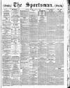 The Sportsman Monday 04 July 1887 Page 1