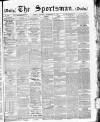 The Sportsman Tuesday 20 September 1887 Page 1