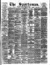 The Sportsman Saturday 15 March 1890 Page 1