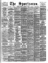 The Sportsman Tuesday 12 August 1890 Page 1