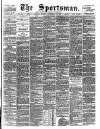 The Sportsman Monday 30 November 1891 Page 1