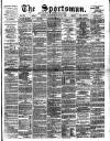 The Sportsman Saturday 05 March 1892 Page 1