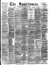 The Sportsman Saturday 02 April 1892 Page 1