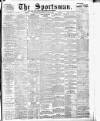The Sportsman Thursday 02 June 1898 Page 1