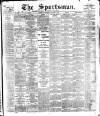 The Sportsman Tuesday 15 March 1904 Page 1