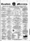 Teesdale Mercury Wednesday 10 December 1862 Page 1