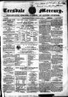 Teesdale Mercury Wednesday 07 January 1863 Page 1