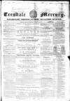 Teesdale Mercury Wednesday 11 January 1865 Page 1