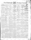 Edinburgh Evening Courant Thursday 08 April 1852 Page 1