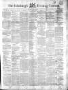 Edinburgh Evening Courant Saturday 10 April 1852 Page 1