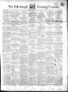 Edinburgh Evening Courant Saturday 15 May 1852 Page 1